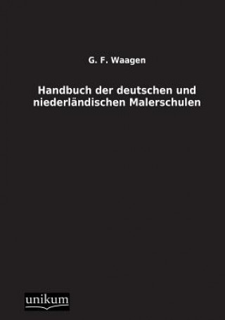 Livro Handbuch Der Deutschen Und Niederlandischen Malerschulen G. F. Waagen