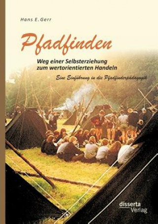 Könyv Pfadfinden - Weg einer Selbsterziehung zum wertorientierten Handeln Hans E. Gerr