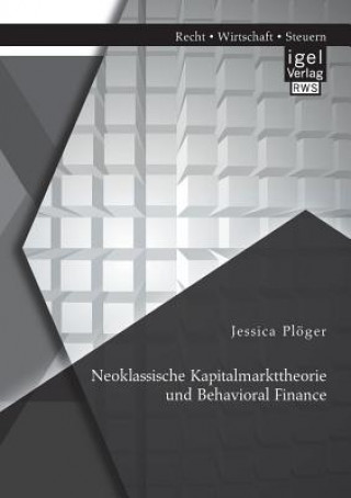 Knjiga Neoklassische Kapitalmarkttheorie und Behavioral Finance Jessica Plöger