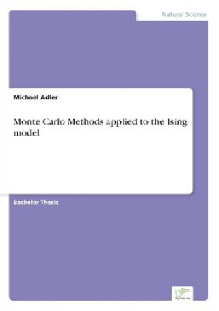 Livre Monte Carlo Methods applied to the Ising model Michael Adler