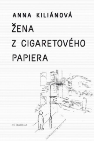 Kniha Žena z cigaretového papiera Anna Kiliánová