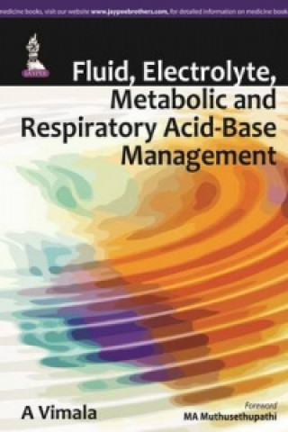 Könyv Fluid, Electrolyte, Metabolic and Respiratory Acid-Base Management A Vimala