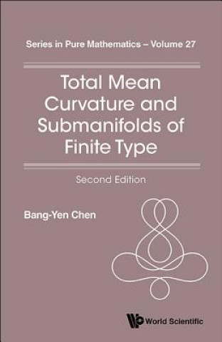 Carte Total Mean Curvature And Submanifolds Of Finite Type (2nd Edition) Bang-Yen Chen