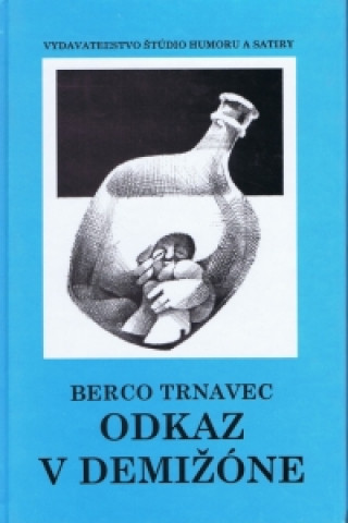 Kniha Odkaz v demižóne Berco Trnavec