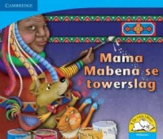 Livre Mama Mabena se towerslag (Afrikaans) Kerry Saadien-Raad