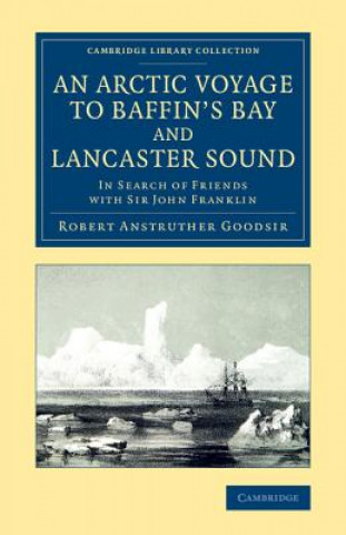 Carte Arctic Voyage to Baffin's Bay and Lancaster Sound Robert Anstruther Goodsir