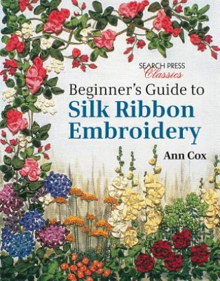 Book Beginner's Guide to Silk Ribbon Embroidery Ann Cox