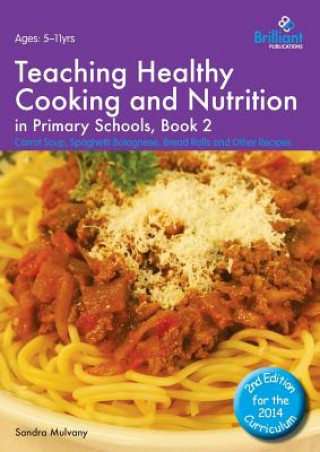 Carte Teaching Healthy Cooking and Nutrition in Primary Schools, Book 2 2nd edition Sandra Mulvany