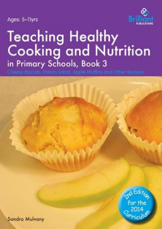 Book Teaching Healthy Cooking and Nutrition in Primary Schools, Book 3 2nd edition Sandra Mulvany