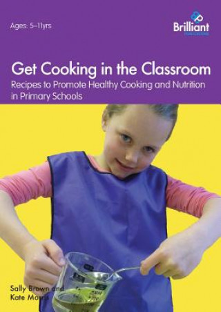 Carte Get Cooking in the Classroom Sally Brown