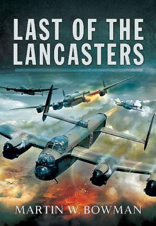 Carte Last of the Lancasters Martin Bowman