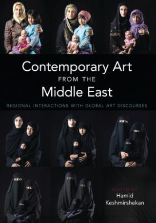 Kniha Contemporary Art from the Middle East Hamid Keshmirshekan