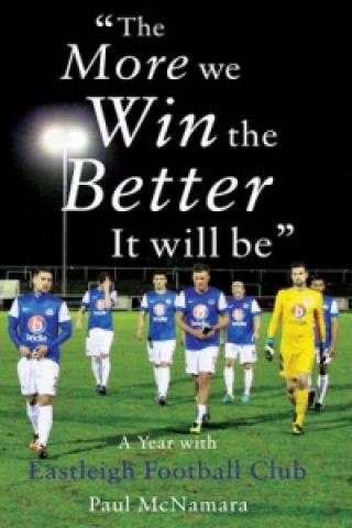 Kniha 'The More We Win, The Better It Will Be' Paul McNamara