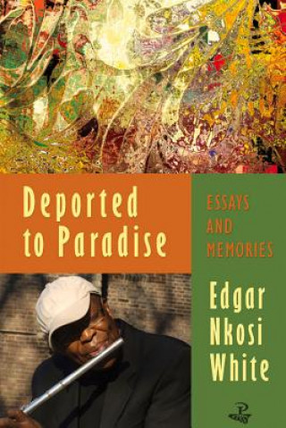 Könyv Deported to Paradise Edgar Nkosi White