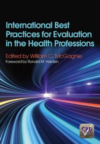 Carte International Best Practices for Evaluation in the Health Professions William McGaghie