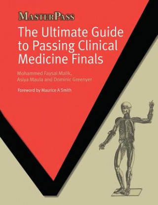 Könyv Ultimate Guide to Passing Clinical Medicine Finals Mohammed Faysal Malik