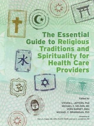 Kniha Essential Guide to Religious Traditions and Spirituality for Health Care Providers Steven L Jeffers