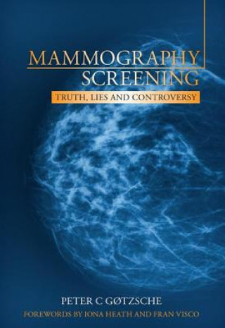 Kniha Mammography Screening Peter C Gotzsche