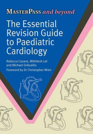 Carte Essential Revision Guide to Paediatric Cardiology Rebecca Casans