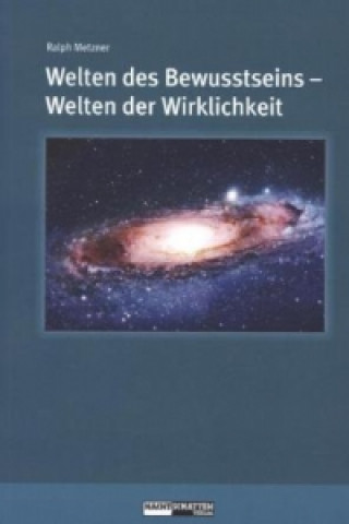 Kniha Welten des Bewusstseins - Welten der Wirklichkeit Ralph Metzner