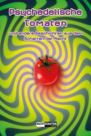 Kniha Psychedelische Tomaten Markus Berger