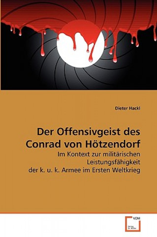 Kniha Offensivgeist des Conrad von Hoetzendorf Dieter Hackl