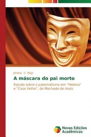 Kniha mascara do pai morto G Rego Jonatas