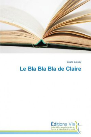 Kniha Le Bla Bla Bla de Claire Claire Bressy