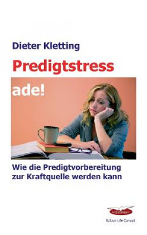 Könyv Predigtstress ade! Dieter Kletting