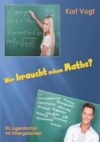 Könyv Wer braucht schon Mathe? Karl Vogt