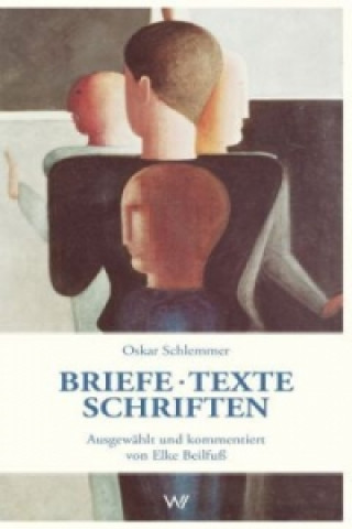 Kniha Briefe - Texte - Schriften Oskar Schlemmer