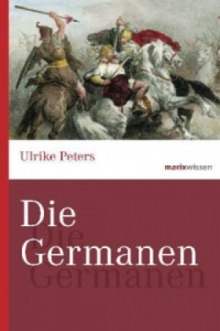 Kniha Die Germanen Ulrike Peters
