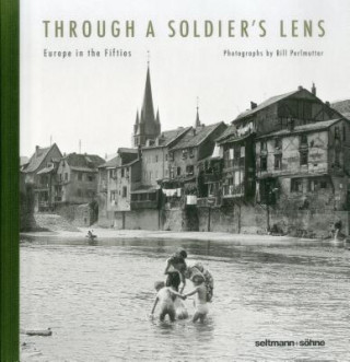 Kniha Through A Soldier's Lens Bill Perlmutter