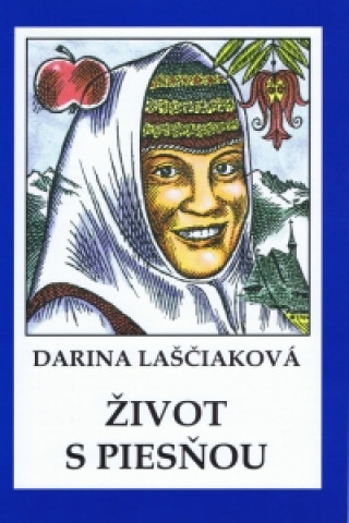 Книга Život s piesňou - brož. Darina Laščiaková