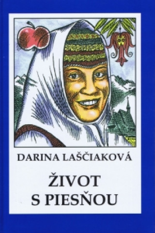 Kniha Život s piesňou Darina Laščiaková