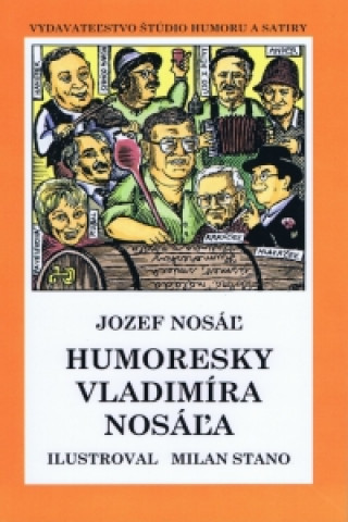 Könyv Humoresky Vladimíra Nosáľa - brož. Jozef Nosáľ