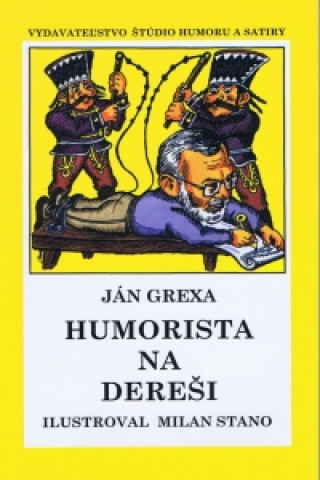 Könyv Humorista na dereši - brož. Ján Grexa