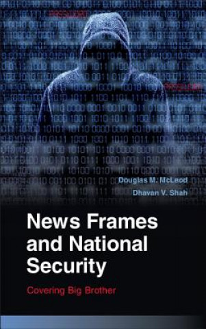 Carte News Frames and National Security Douglas M.  McLeod