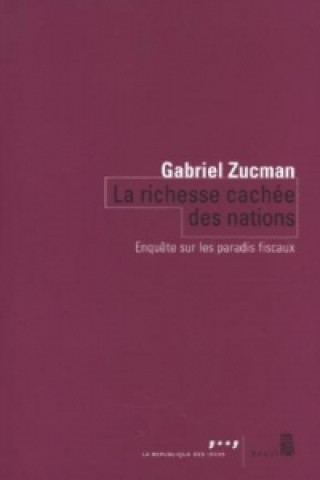 Kniha La richesse cachée des nations. Steueroasen, französische Ausgabe Gabriel Zucman