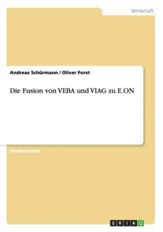 Kniha Fusion von VEBA und VIAG zu E.ON Andreas Schürmann