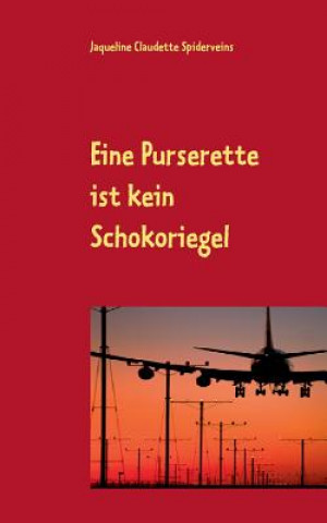 Livre Eine Purserette ist kein Schokoriegel Jaqueline Claudette Spiderveins