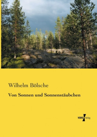 Книга Von Sonnen und Sonnenstaubchen Wilhelm Bölsche