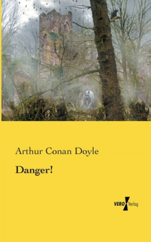 Knjiga Danger! Arthur Conan Doyle