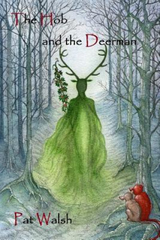 Könyv The Hob and the Deerman: 1 Pat Walch