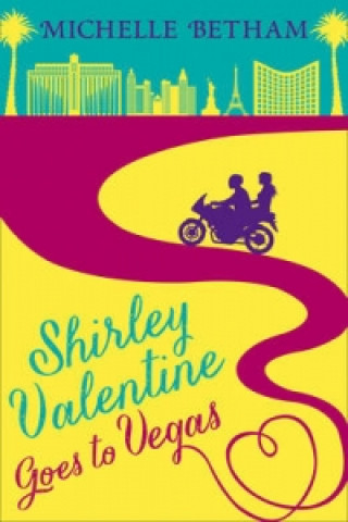 Knjiga Shirley Valentine Goes to Vegas Michelle Betham