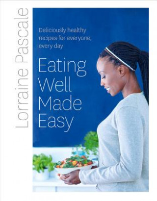 Книга Eating Well Made Easy Lorraine Pascale