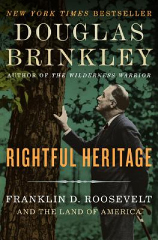 Kniha Rightful Heritage Douglas Brinkley