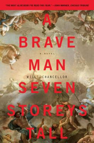 Knjiga Brave Man Seven Storeys Tall Will Chancellor