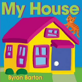 Carte My House Byron Barton