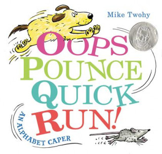 Kniha Oops, Pounce, Quick, Run! Mike Twohy